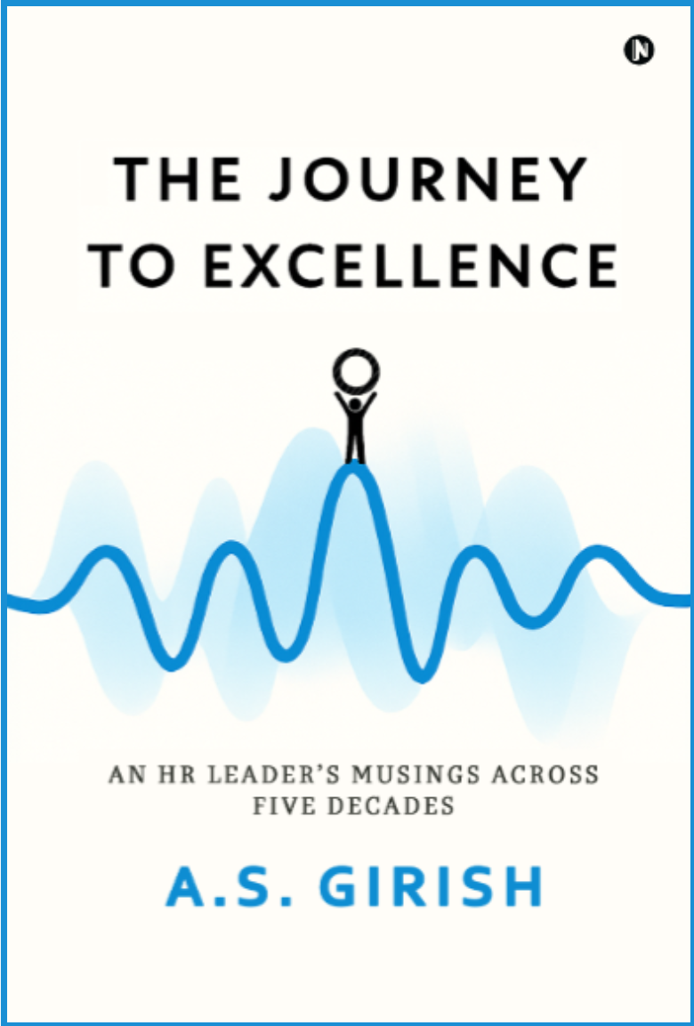 The Journey To Excellence: An HR Leader’s Musings Across Five Decades